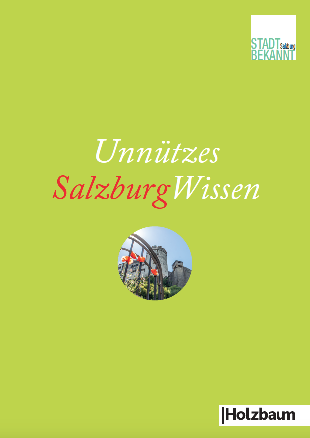 Stadtbekannt.at Unnützes SalzburgWissen Holzbaum Verlag